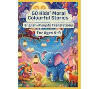 50 Kids’ Moral Colourful Stories | English-Punjabi Translations | For Ages 4-9