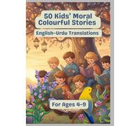 50 Kids’ Moral Colourful Stories | English-Urdu Translations | For Ages 4-9 (Discover & Play: The Ultimate Kids Learning Kit | Learning Kit for Kids and Toddlers)