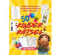 50 Kinderrätsel für unterwegs: Das kunterbunte Rätselbuch ab 4 Jahren: Labyrinthe, Fehlersuche, Zählen, Verbinden & Ausmalen - Ideal für Reisen & Kindergarten