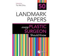 50 Landmark Papers every Plastic Surgeon Should Know