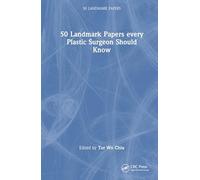 50 Landmark Papers every Plastic Surgeon Should Know