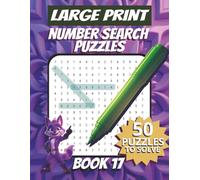 50 Large Font Number Search Puzzles for Adults Seniors Young Adults and Teens - Book 17: 1500 Numbers To Find, Large Print, Easy-to-Read Format, ... Large Print Number Search Puzzle Series)