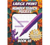 50 Large Font Number Search Puzzles for Adults Seniors Young Adults and Teens - Book 18: 1500 Numbers To Find, Large Print, Easy-to-Read Format, ... Large Print Number Search Puzzle Series)