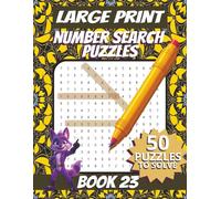 50 Large Font Number Search Puzzles for Adults Seniors Young Adults and Teens - Book 23: 1500 Numbers To Find, Large Print, Easy-to-Read Format, ... Large Print Number Search Puzzle Series)