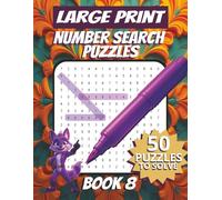 50 Large Font Number Search Puzzles for Adults Seniors Young Adults and Teens - Book 8: 1500 Numbers To Find, Large Print, Easy-to-Read Format, ... Large Print Number Search Puzzle Series)
