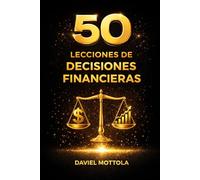 50 Lecciones de Decisiones Financieras (Quotes for Business People)
