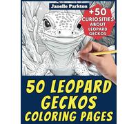 50 Leopard Geckos Coloring Pages Book for Kids and Adults: +50 Curiosities about Leopard Geckos. Coloring Book for Children and Grown-Ups. Color and Learn with Janelle - Animals - Vol. 262
