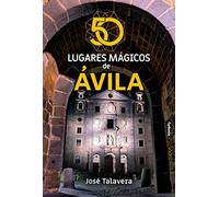 50 lugares mágicos de Ávila: 31 (Viajar)
