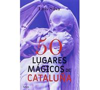 50 Lugares Magicos De Cataluña: 15 (Viajar)