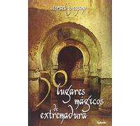 50 Lugares Magicos De Extremadura: 10 (Viajar)