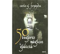 50 lugares mágicos de Galicia: 1 (Viajar)