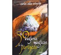 50 lugares mágicos de los Pirineos: 6 (Viajar)