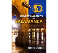 50 lugares mágicos de Salamanca: 35 (Viajar)