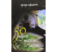 50 lugares mágicos del País Vasco (Viajar)