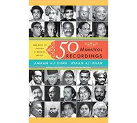 50 Maestros, 50 Recordings: The Best Of Indian Classical Music