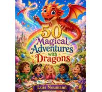 50 Magical Adventures with Dragons: A Coloring Book for Kids Ages 3+ (WonderTales Coloring Adventures)