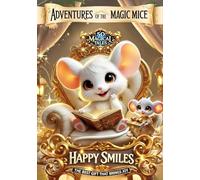 50 Magical Tales: Adventures of the Magic Mice - Happy Smiles, The Best Gift That Brings Joy