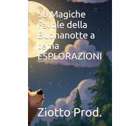 50 Magiche Favole della Buonanotte a tema ESPLORAZIONI