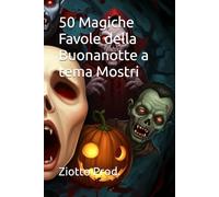 50 Magiche Favole della Buonanotte a tema Mostri