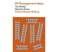 50 Management Ideas You Really Need to Know (50 Ideas You Really Need to Know series)