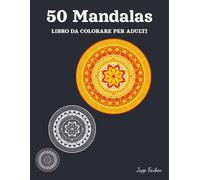 50 Mandala Libro da Colorare per Adulti: Motivi Simmetrici Classici - Design di Mandala Antistress per il Rilassamento degli Adulti e la Pace Interiore