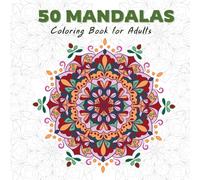 50 Mandala Magic: A Coloring Book for Relaxation and Stress Relif