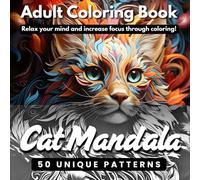 50 Mandala Masterpieces: An Adult Coloring Book for Relaxation, Focus, and Stress Relief