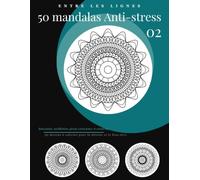 50 mandalas Anti-stress vol.2 - Relaxation, méditation, pleine conscience et créativité: 50 modèles uniques - Un dessin par page - Grand format - ... Noël et fête (Mandalas géométrique)