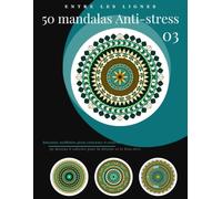 50 mandalas Anti-stress Vol.3 - Relaxation, méditation, pleine conscience et créativité: 50 modèles uniques - Un dessin par page - Grand format - Impression recto uniquement (Mandalas géométriques)