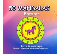 50 Mandalas Enfants - Livre de coloriage pour garçons et filles: 5 ans, 6 ans, 7 ans