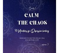 50 Mandalas for Depression healing for adults - Calm the Chaos Vol. 3: A Mindfulness 8.5 x 8.5 inches Coloring Book for Stress Relief, Anxiety Reduction, Relaxation & Emotional Healing