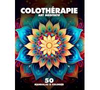 50 Mandalas - Livre de Coloriage pour méditer: Anti Stress