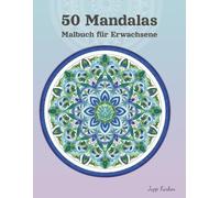 50 Mandalas Malbuch für Erwachsene: Klassische symmetrische Formen - Ein künstlerisches Ausmalbuch für Erwachsene - Zur Entspannung und inneren Ruhe