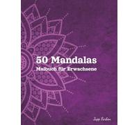 50 Mandalas Malbuch für Erwachsene: Klassische symmetrische Formen - Ein künstlerisches Ausmalbuch für Erwachsene - Zur Entspannung und inneren Ruhe