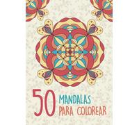 50 Mandalas para Colorear: Libro de Mandalas | Relajación y Creatividad | Diseños Exclusivos