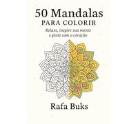 50 Mandalas para Colorir para Adultos: Livro de relaxamento e alívio do estresse (Rafa Buks - Mandalas para Colorear)