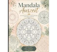 50 Mandalas zum Abschalten: Kreative Ruhe und Achtsamkeit für Erwachsene