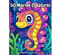 50 Marine Creatures: A Coloring Book of 50 Marine Creatures for kids