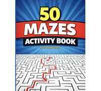 50 Mazes Activity Book: Fun and Challenging Puzzles for Kids : Brain-Boosting Activity Book with Solutions : Ages 6 - 10 (Bright Path Puzzles and Activity Books)