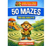 50 Mazes for kids 4-6: A Screen-Free Maze Activity Book That Builds Focus, Confidence, and Problem-Solving Skills (The Focus Builders Maze Series)