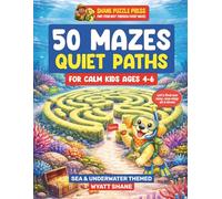 50 Mazes: Quiet Paths for Calm Kids ages 4-6: Large, Simple Mazes Designed for Calm Focus - A Sensory-Friendly Puzzle Book for Neurodivergent Kids ... Underwater Theme (Quiet Paths Puzzle Series)