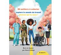 50 métiers à colorier: Livre de coloriage éducatif et inclusif - Explore le monde du travail et deviens qui tu veux !