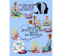 50 Mind-Blowing Wellness Wonders: Unlock the Secrets to Ultimate Health and Happiness