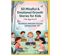 50 Mindful & Emotional Growth Stories for Kids | Bilingual English-Italian Translation | For Age 4 to 9