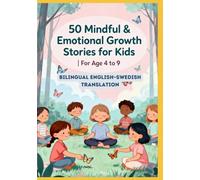 50 Mindful & Emotional Growth Stories for Kids | Bilingual English-Swedish Translation | For Age 4 to 9