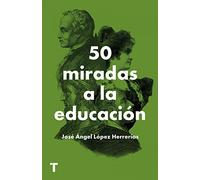 50 miradas a la educación (El cuarto de las maravillas)