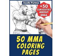 50 MMA (Mixed Martial Arts) Coloring Pages Book for Kids and Adults: +50 Amazing Facts about MMA. Coloring Book for Children and Grown-Ups. Color and Learn with Janelle - Sport - Vol. 23