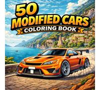 50 Modified Cars Coloring Book: Bold & Easy High-Performance Cars for Kids, Teens, and Adults | Street Tuners, Drift Cars, Racing Machines and Custom Supercars