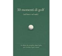 50 momenti di golf: nel bene e nel male