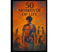 50 moments of life